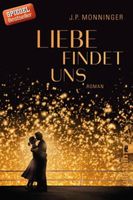 LIEBE FINDET UNS - J.P. MONNINGER - TASCHENBUCH - NEU