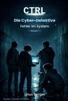 CTRL – Die Cyber-Detektive | Fehler im System | Jugendbuch