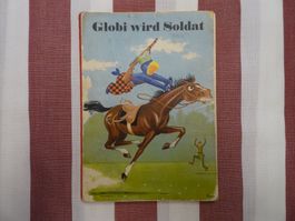 Globi wird Soldat - 1. Auflage 1940 - RAR! - G654