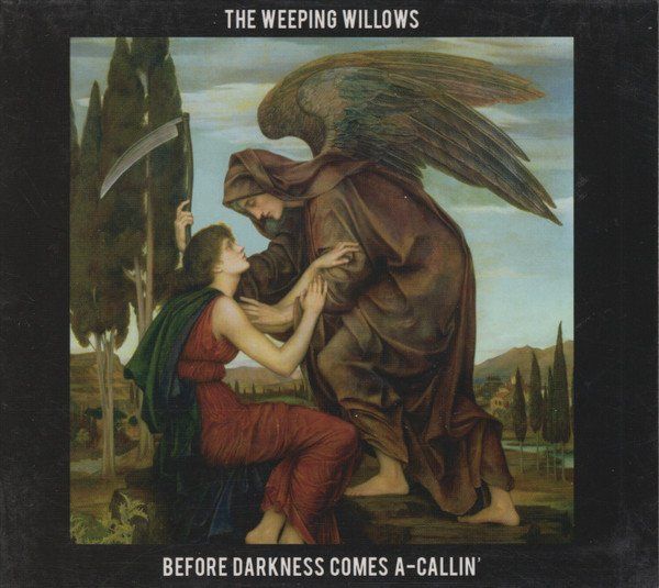 CDs: The Weeping Willows – Before Darkness Comes A-Callin' – D'occasion à Brittnau par Zibu