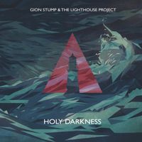 Gion Stump & The Lighthouse Project – Holy Darkness