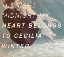 MY HEART BELONGS TO CECILIA WINTER - MIDNIGHT MIDNIGHT (CD)
