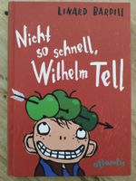 "Nicht so schnell, Wilhelm Tell" - Linard Bardill Buch