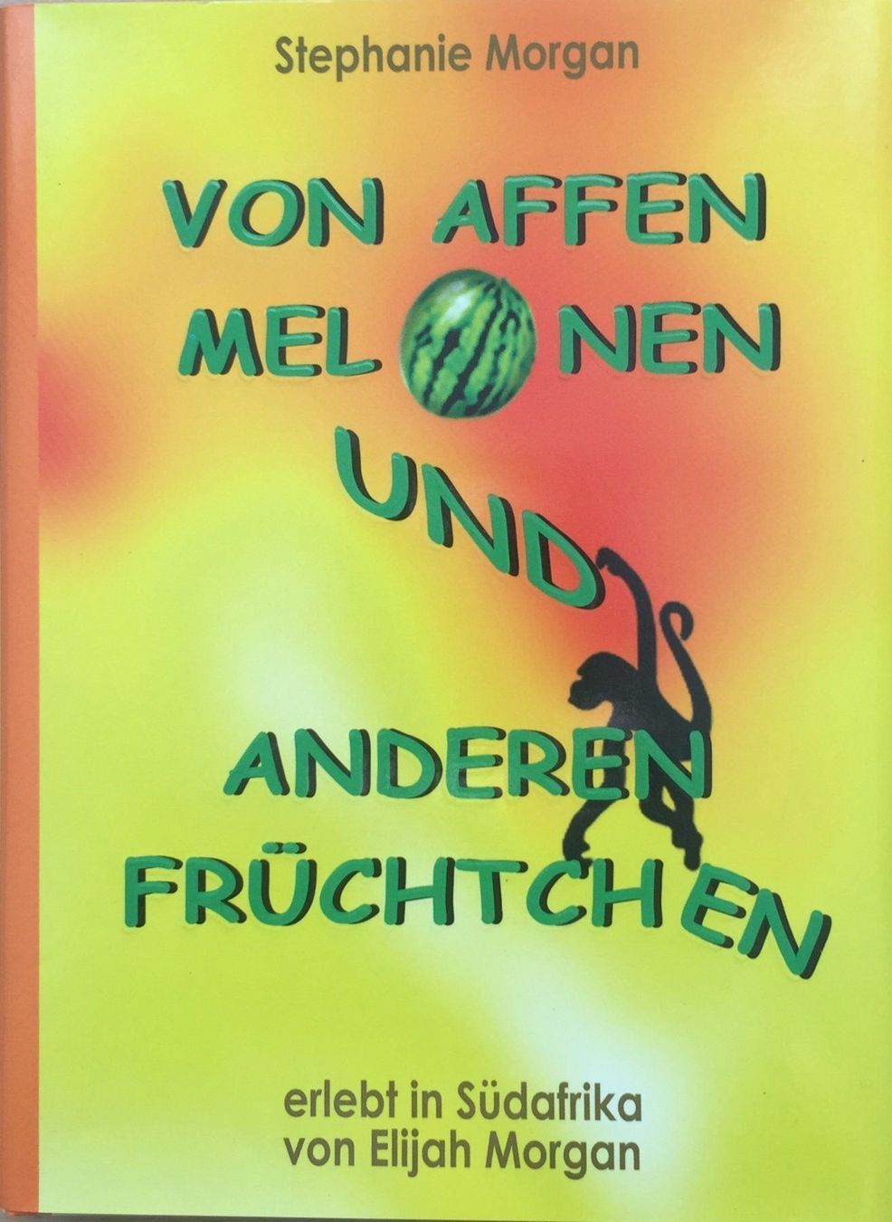Bücher: Buch - Von Affen, Melonen u. anderen... – Gebraucht aus Leimbach TG von manu-tg