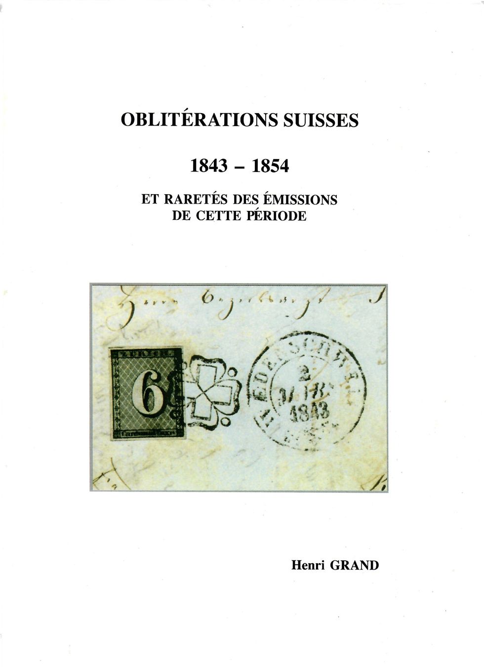 Libri: OBLITERATIONS SUISSE 1843 - 1854 – Usato da Villars-Burquin venduto da Rodjeurs
