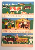 Käse - Rezeptbüchlein der guten Käsespeisen 50er Jahre Heft