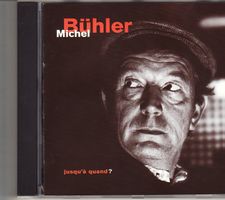 Michel Bühler – Jusqu'A Quand ?