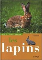 Les Lapins - Guide de l'éleveur amateur