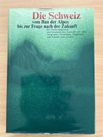 Buch Die Schweiz vom Bau der Alpen bis zur Zukunft