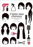 J'aime mes cheveux - Tous les soins de beauté au naturel