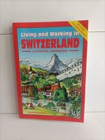 Living and working in Switzerland - A survival handbook / Da