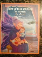 Mes p'tits contes du canton du Jura Tome 1 Christine Pompéï