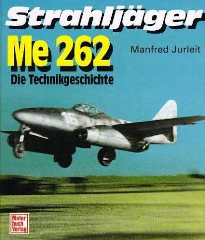 Libri: Strahljäger Me 262 - Die Technikgeschichte – Usato da Thun venduto da Invisible