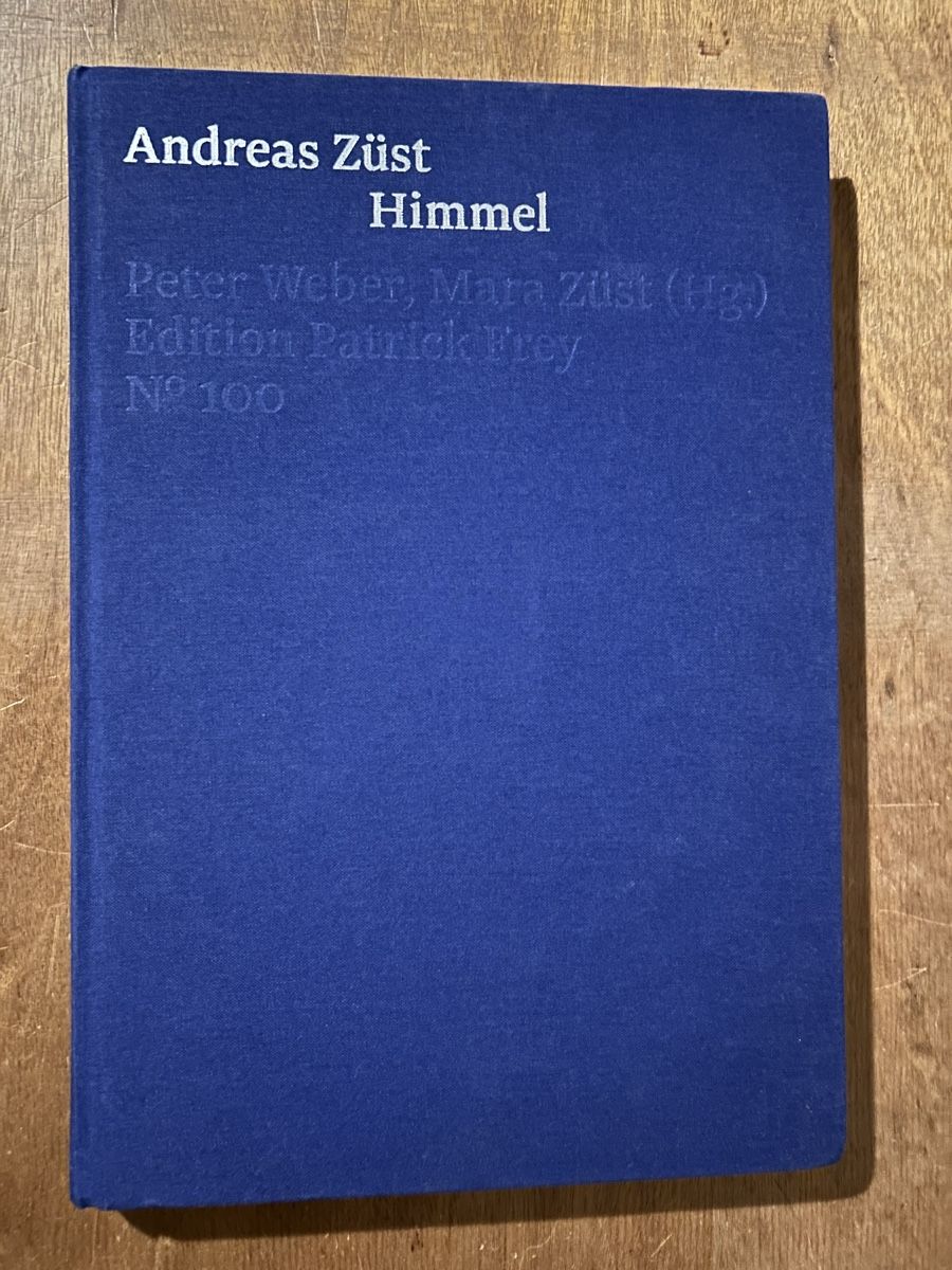 Bücher: Andreas Züst - Himmel, Edition Patrick Frey – Gebraucht aus Zürich von WWehrle