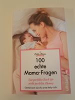 100 echte Mama-Fragen: Ratgeber für frischgebackene Mütter