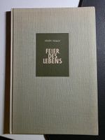 Feier des Lebens - Walter Hauser -Verlag Räber 1957 signiert