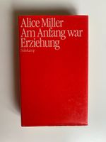Alice Miller - Am Anfang war Erziehung - Suhrkamp Buch