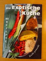 Die Exotische Küche leicht gemacht / 80 Rezepte