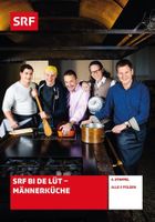 SRF bi de Lüt - Männerküche  (4.Staffel)      > Mundart <