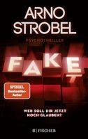 Fake - Wer soll dir jetzt noch glauben? - Arno Strobel