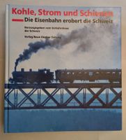 Kohle, Strom und Schienen - Die Eisenbahn erobert Schweiz