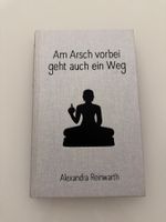 Am Arsch vorbei geht auch ein Weg – Alexandra Reinwarth