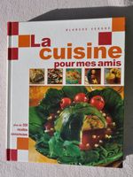 La cuisine pour mes amis plus de 500 recettes savoureuses