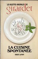 Fredy GIRARDET -  "La Cuisine Spontanée" - Robert Laffont