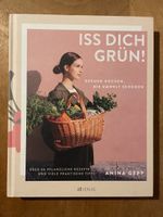 Iss dich grün! Gesund Kochen, die Umwelt schonen.