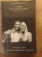 I Hope They Serve Beer In Hell - Tucker Max