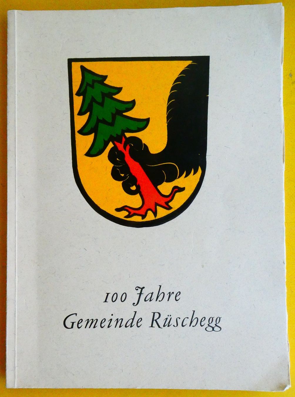 Livres: 100 Jahre Gemeinde Rüschegg – D'occasion à Jegenstorf par Ak50