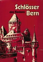 Schlösser des Kantons Bern Châteaux du Canton de Berne 1976