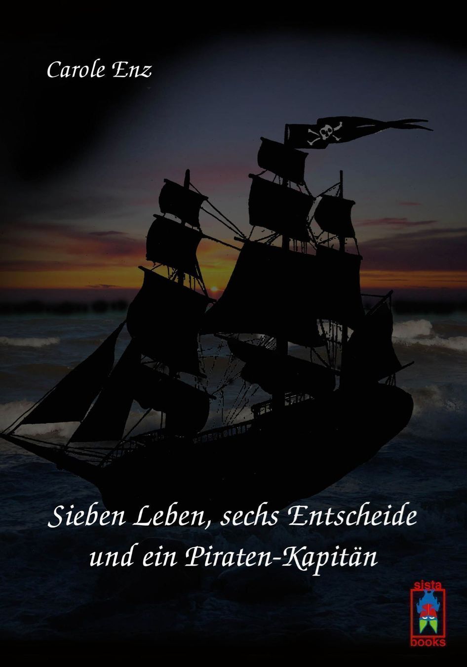 Bücher: 7 Leben, 6 Entscheide und 1 Pirat – Neu (gemäss Beschreibung) aus Horgen von Sistabooks