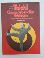 Taichi Chinas lebendige Weisheit - Bewegungskunst