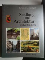 Siedlung und Architektur im Kanton Bern - Büchler Verl. 1987