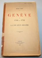 Henri Fay: Genève de 1788 a 1792 - La fin d'un régime, 1917