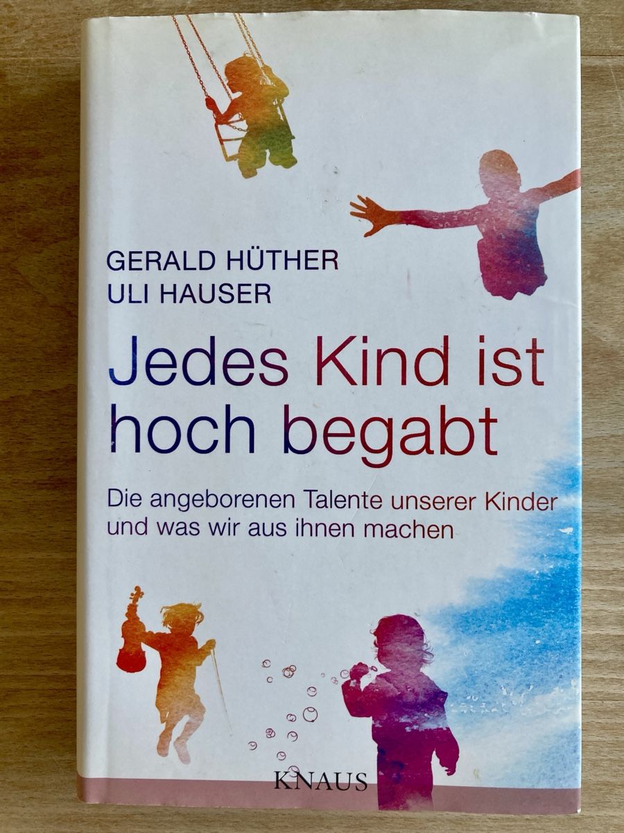 Libri: JEDES KIND IST HOCHBEGABT. Gerald Hüther & Uli Hauser – Usato da Zürich venduto da heyjey