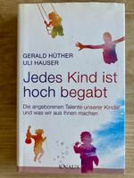 JEDES KIND IST HOCHBEGABT. Gerald Hüther & Uli Hauser