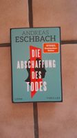 Die Abschaffung des Todes, Roman von Andreas Eschbach