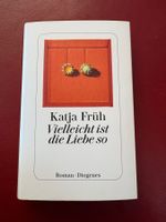 Katja Früh - Vielleicht ist Liebe so