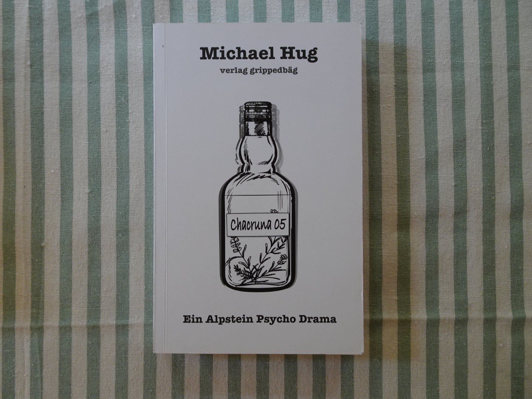 Libri: Michael Hug - Chacruna 05 - Ein Alpstein Psycho Drama - B707 – Usato da Küssnacht am Rigi venduto da Bookslove-Divers