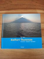 Kraftort Thunersee - Historisch, mystisch, touristisch!