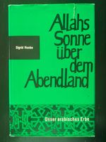 Allahs Sonne über dem Abendland - Sigrid Hunke