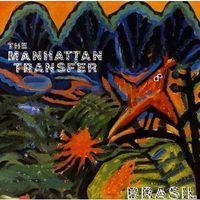 the Manhattan Transfer - Brasil - include "Soul Food To Go",