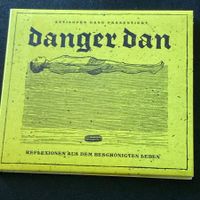 Danger Dan - Reflexionen Aus Dem Beschönigten Leben