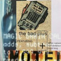The Bad Plus - David King, Ethan Iverson + (CD FSNT) 2001