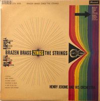 Henry Jerome – Brazen Brass zings the strings (LP, 1961)
