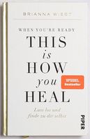 When You're Ready, This Is How You Heal - Brianna Wiest