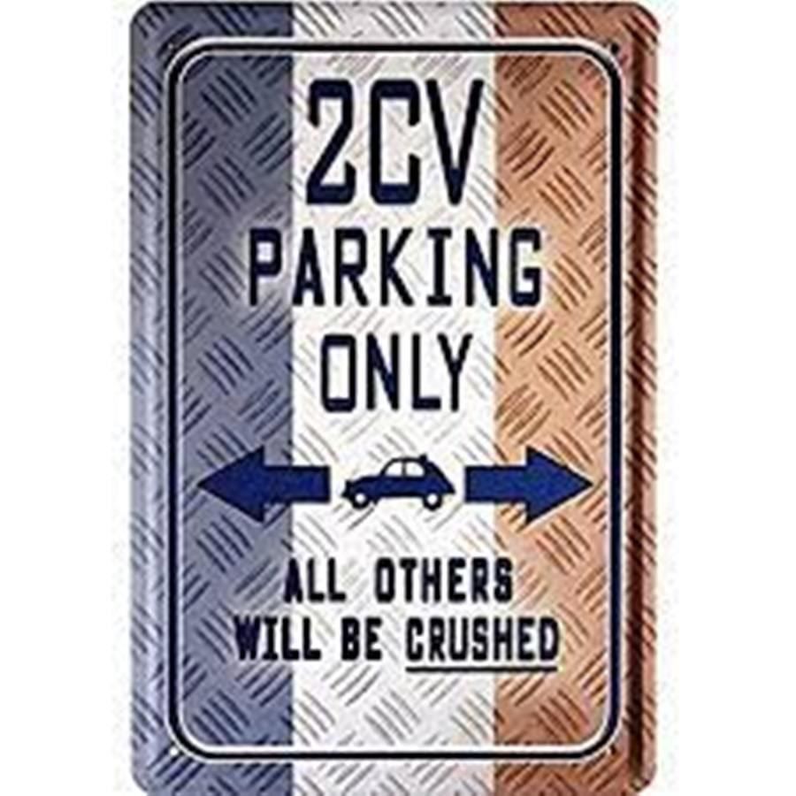 Insegne: Blechschild-2CV PARKING ONLY-ALL OTHER – Nuovo e nell'imballaggio originale da Rupperswil venduto da big-one-sale