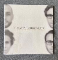Floating Chocolate – You'll Probably Never Be Like Him CD